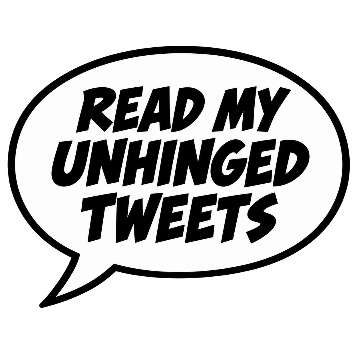 Read my unhinged tweets
